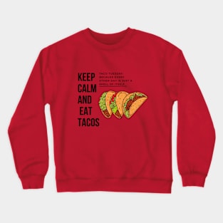 Food lover - Keep calm eat Tacos Crewneck Sweatshirt